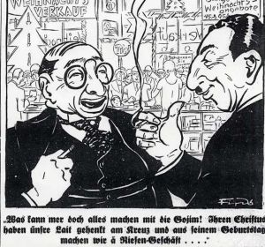 Cartoon from anti-Semitic German newspaper Der Sturmer, Christmas 1929, urging people not to buy from Jewish shops.  The caption includes "..." Our people hung their Christ on the cross, and we do a great business on his birthday..."